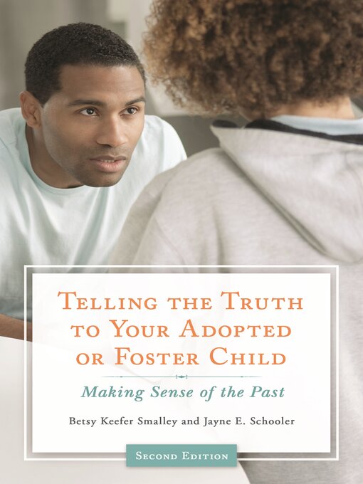 Title details for Telling the Truth to Your Adopted or Foster Child by Betsy Keefer Smalley - Wait list